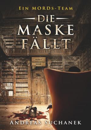 Cover of the book Ein MORDs-Team - Band 18: Die Maske fällt by Andreas Suchanek