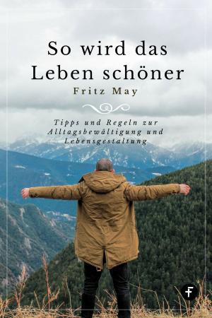Cover of the book So wird das Leben schöner by Anton Schulte
