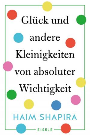 Book cover of Glück und andere Kleinigkeiten von absoluter Wichtigkeit
