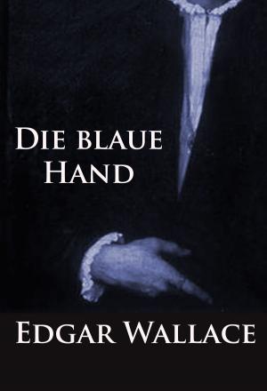 Cover of the book Die blaue Hand by Edgar Wallace