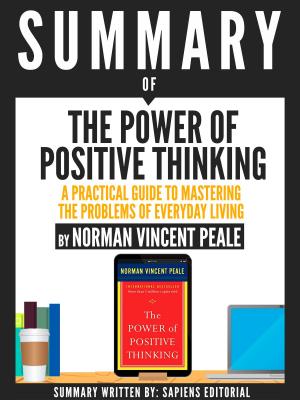 Book cover of Summary Of The Power Of Positive Thinking: A Practical Guide To Mastering The Problems Of Everyday Living, By Dr. Norman Vincent Peale