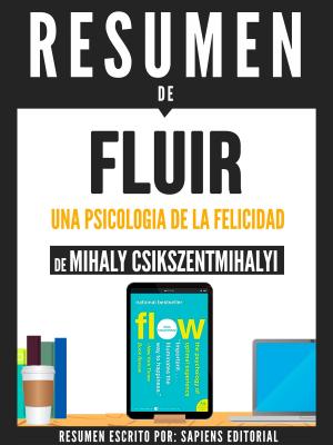 Book cover of Resumen De "Fluir: Una Psicología De La Felicidad - De Mihaly Csikszentmihalyi"