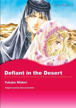 Cover of the book DEFIANT IN THE DESERT by Sharon Kendrick, Chantelle Shaw, Cathy Williams