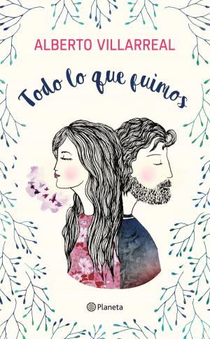 Cover of the book Todo lo que fuimos by Patty McMahou