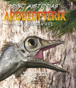 Cover of the book Arqueoptérix. La primera ave by Gary Jeffrey