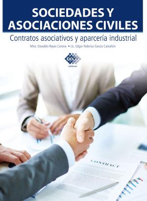 Cover of Sociedades y asociaciones civiles. Contratos asociativos y aparcería industrial 2017