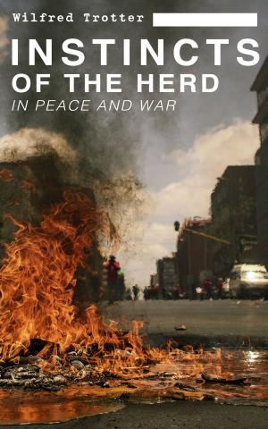 Book cover of INSTINCTS OF THE HERD IN PEACE AND WAR
