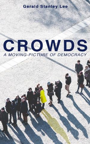 Book cover of CROWDS: A MOVING-PICTURE OF DEMOCRACY