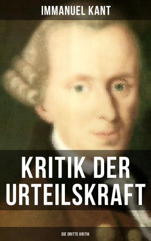 Cover of the book Kritik der Urteilskraft: Die dritte Kritik by John Esten Cooke
