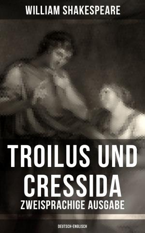 Book cover of Troilus und Cressida - Zweisprachige Ausgabe (Deutsch-Englisch)