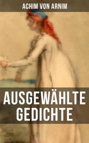 Book cover of Ausgewählte Gedichte von Achim von Arnim