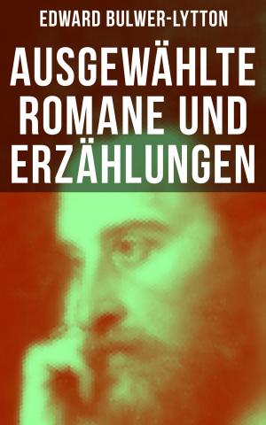 Book cover of Ausgewählte Romane und Erzählungen von Edward Bulwer-Lytton