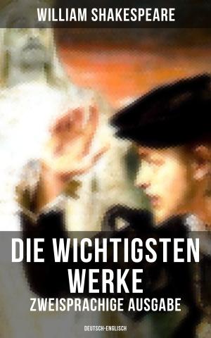 Cover of the book Die wichtigsten Werke von William Shakespeare (Zweisprachige Ausgabe: Deutsch-Englisch) by Heinrich Heine