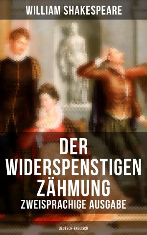 bigCover of the book Der Widerspenstigen Zähmung (Zweisprachige Ausgabe: Deutsch-Englisch) by 