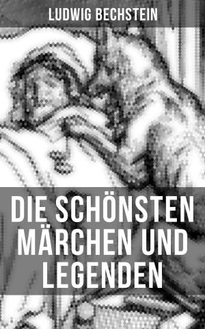 Cover of the book Die schönsten Märchen und Legenden von Ludwig Bechstein by William Shakespeare