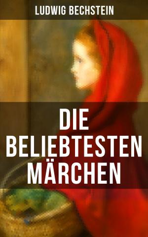 Book cover of Die beliebtesten Märchen von Ludwig Bechstein