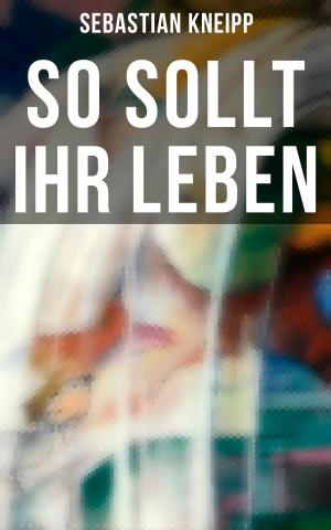 Cover of the book So sollt ihr leben by Zane Grey