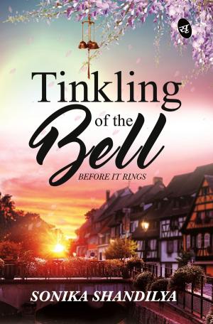 Cover of the book Tinkling of the Bell Before It Rings by Namrata Gupta