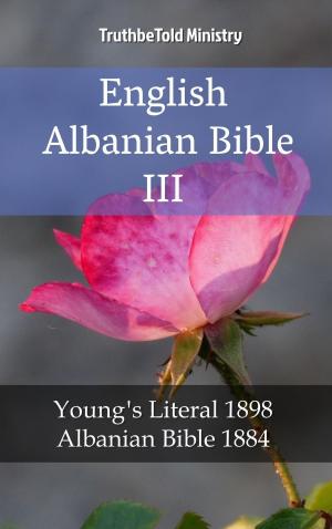 Cover of the book English Albanian Bible III by Marc Hayes