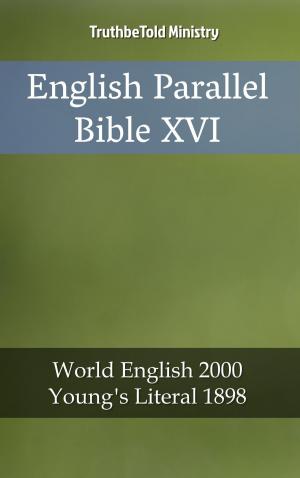 Cover of the book English Parallel Bible XVI by TruthBeTold Ministry, Joern Andre Halseth, Rainbow Missions, Ludwik Lazar Zamenhof