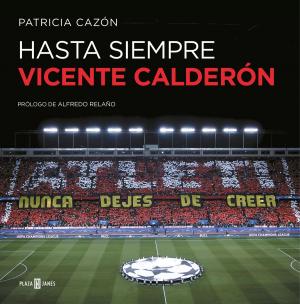 Cover of the book Hasta siempre, Vicente Calderón by Patricia Cornwell