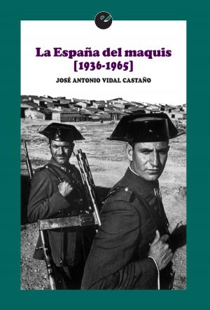 Cover of the book La España del maquis (1936-1965) by Fernando García de Cortázar