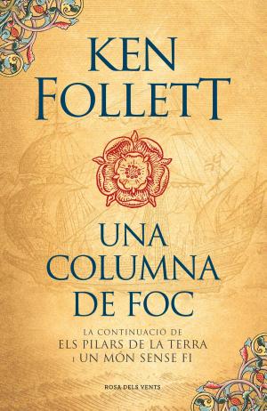 Book cover of Una columna de foc (Saga Els pilars de la Terra 3)