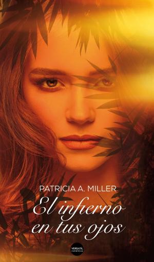 Cover of the book El infierno en tus ojos by Patricia A. Miller