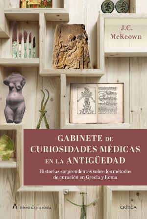Cover of the book Gabinete de curiosidades médicas de la Antigüedad by M. C. Andrews