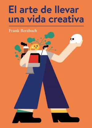 Cover of El arte de llevar una vida creativa