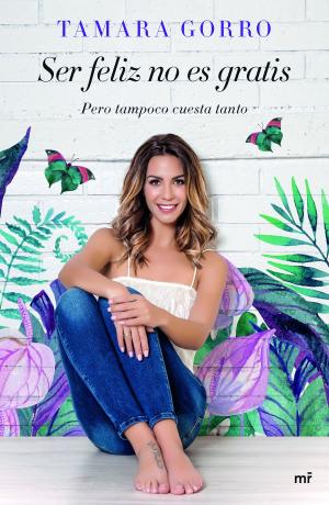 Cover of the book Ser feliz no es gratis, pero tampoco cuesta tanto by Eduardo Mendicutti