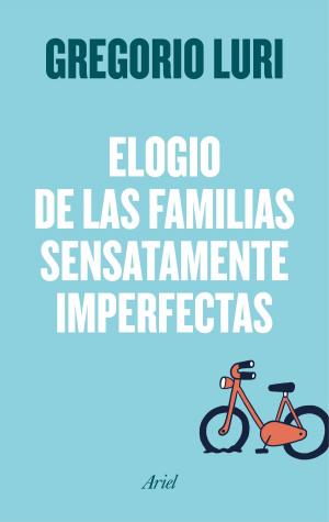 Cover of the book Elogio de las familias sensatamente imperfectas by Augusto Cury