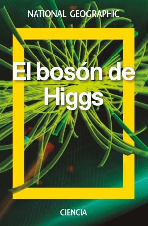 Cover of the book El bosón de Higgs by National Geographic