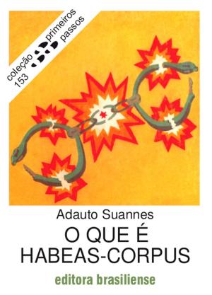 Cover of the book O que é habeas corpus by Jorge Coli