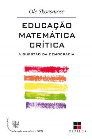 Cover of the book Educação matemática crítica by Fernando Fidalgo, Maria Auxiliadora Monteiro Oliveira, Nara Luciene Rocha Fidalgo