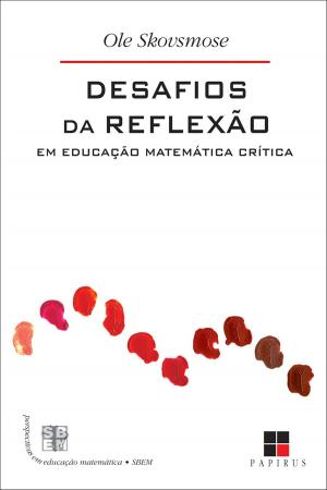 Cover of the book Desafios da reflexão em educação matemática crítica by Flávio Gikovate, Renato Janine Ribeiro