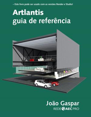 Cover of the book Artlantis guia de referência by João Gaspar, Natália Turri Lorenzo, Hingrid Silveira Soares
