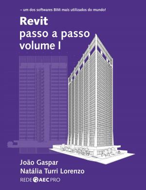 Cover of the book Revit passo a passo volume I by João Gaspar, Natália Turri Lorenzo