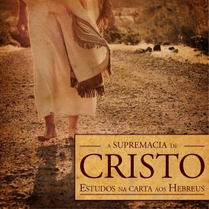 Cover of the book A supremacia de Cristo (Revista do aluno) by Rubens Dantas Cartaxo