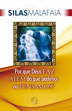 Cover of the book Por que Deus faz além do que pedimos ou pensamos by Silas Malafaia