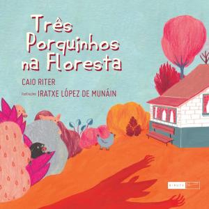 Cover of the book Três porquinhos na floresta by Arlene Holanda, Alexandre Teles