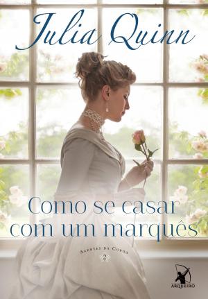 Cover of the book Como se casar com um marquês by Julia Quinn, Suzanne Enoch, Karen Hawkins, Mia Ryan