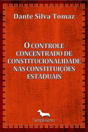 Cover of the book O controle concentrado de constitucionalidade nas constituições estaduais by Sonia Beatriz Cabral