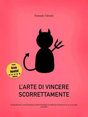 Cover of the book L'arte di vincere scorrettamente by Mohammad Aljeemaz