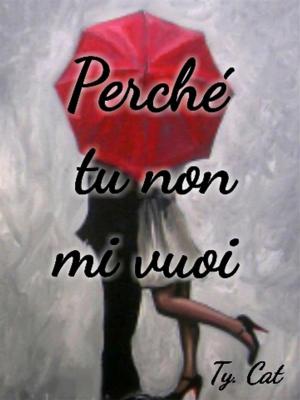 Cover of the book Perchè tu non mi vuoi by Marian Levett