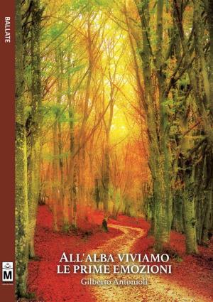 Cover of the book All'alba viviamo me prime emozioni by Roberto Perrone
