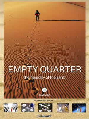 Book cover of EMPTY QUARTER, the heredity of the sand (with theatrical booklet)