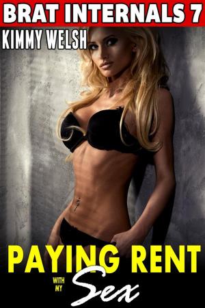 Cover of Paying Rent With My Sex : Brat Internals 7 (Breeding Erotica First Time Erotica Virgin Erotica Age Gap Erotica Alpha Male Erotica)