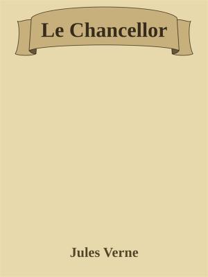Cover of the book Le Chancellor by E. F. Benson