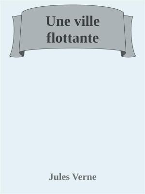 Cover of the book Une ville flottante by Voltaire